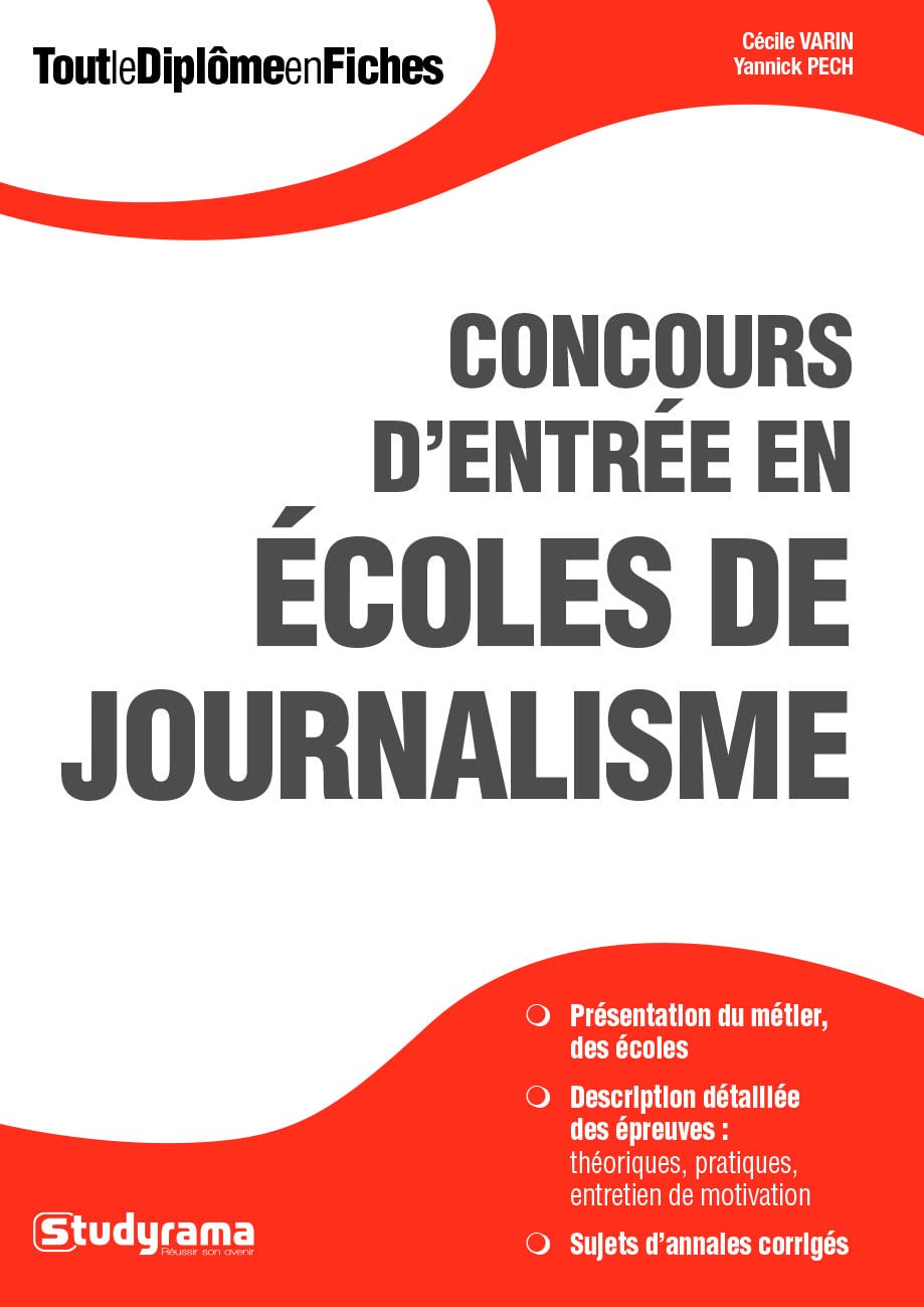 Concours d'entrée en écoles de journalisme: Présentation du métier, des écoles book
