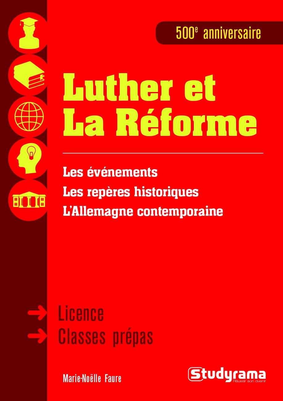 Luther et la réforme: Les évènements, les repères historiques, l'Allemagne contemporaine Business, Finance & Career
