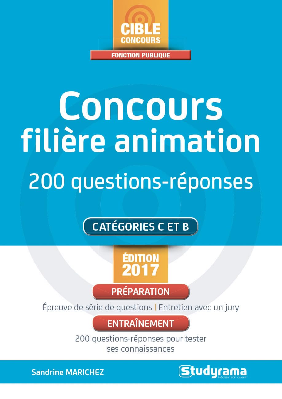 Concours filière animation: 200 questions-réponses édition 2017 Business, Finance & Career