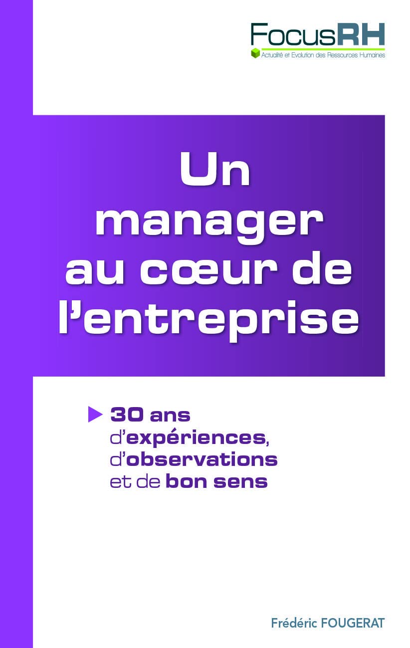 Un manager au coeur de l'entreprise: 30 ans d'expériences d'observations et de bon sens book