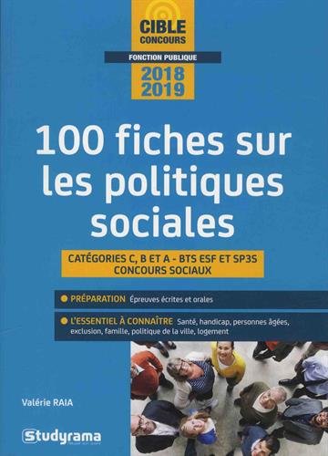 100 fiches sur les politiques sociales : catégories C, B et A, BTS ESF et SP3S, concours sociaux : 2018-2019 Business, Finance & Career