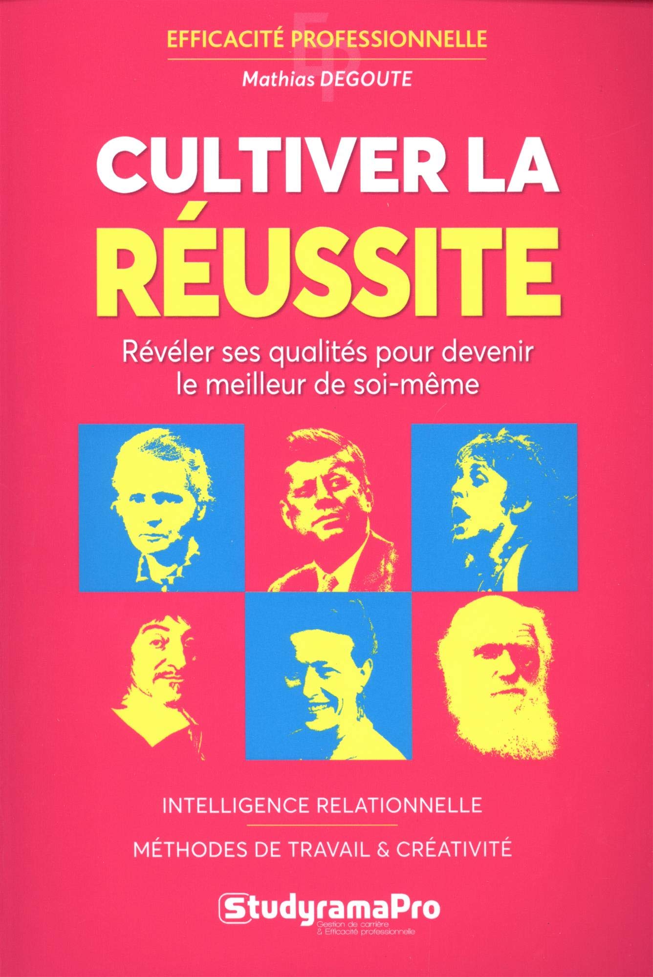 Cultiver la réussite: Révéler ses qualités pour devenir le meilleur de soi-même Business, Finance & Career