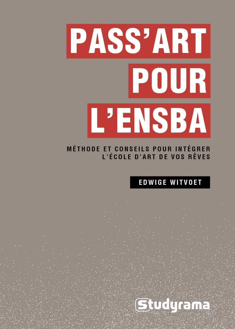 Pass art pour l'ENSBA: Méthode et conseils pour intégrer l'école d'art de vos rêves book