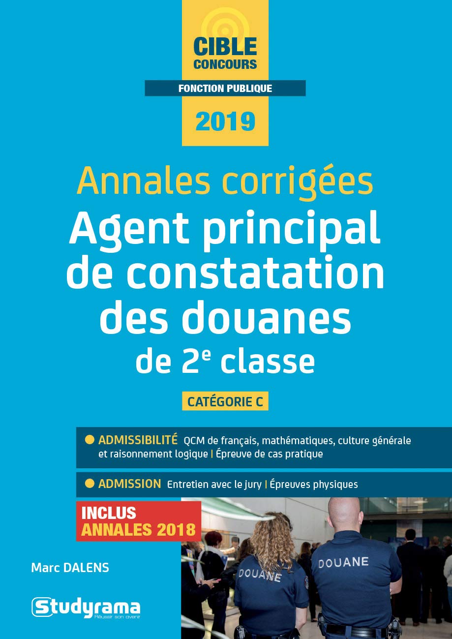 Annales corrigées agent principal de constatation des douanes 2e classe 2019: catégorie C book