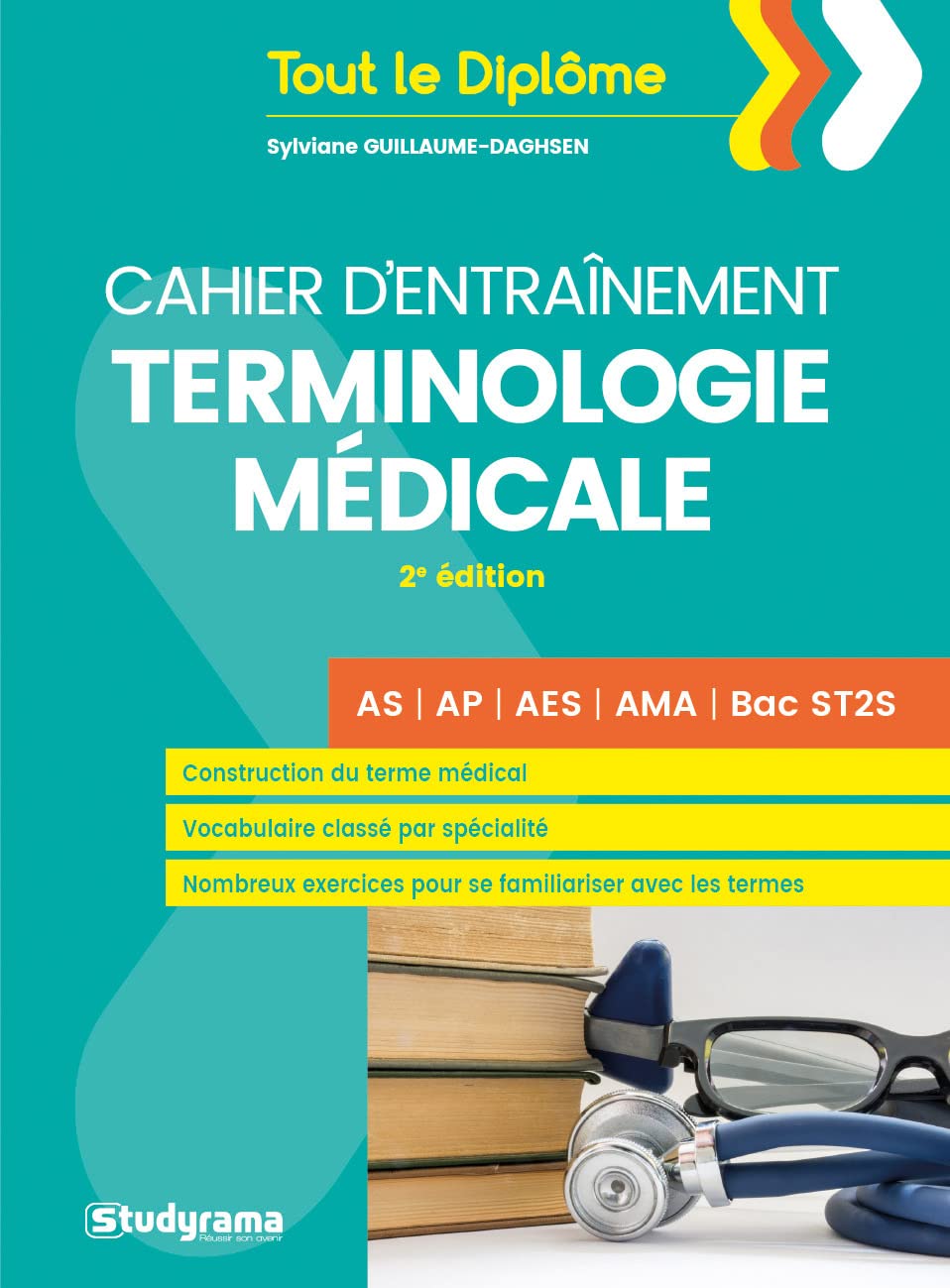 Cahier d'entraînement Terminologie médicale: 2e édition AS AP AES AMA Bac ST2S Medicine