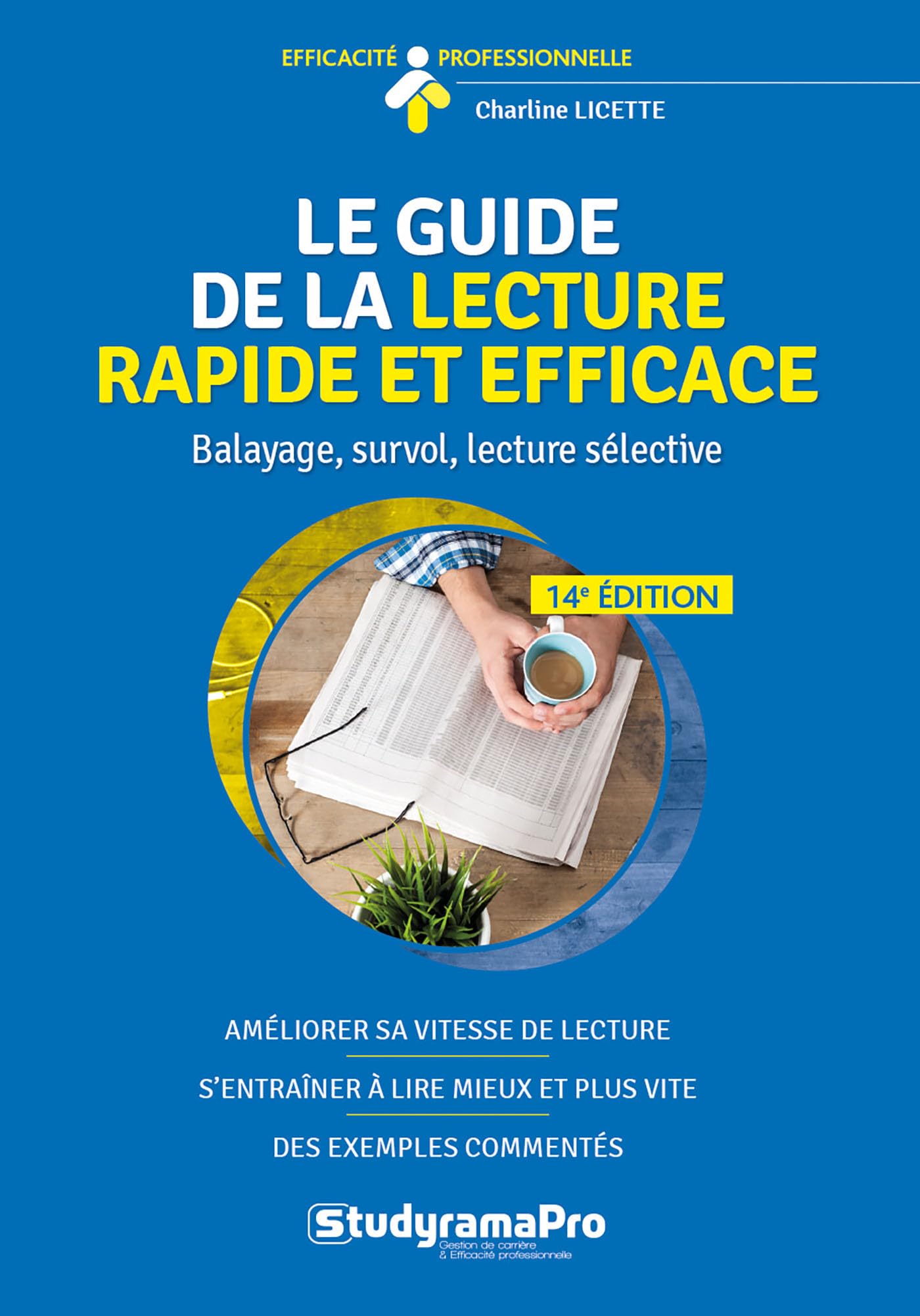 Le guide de la lecture rapide et efficace: Améliorer sa vitesse de lecture - S'entraîner à lire mieux et plus vite - Des exemples commentés Business, Finance & Career