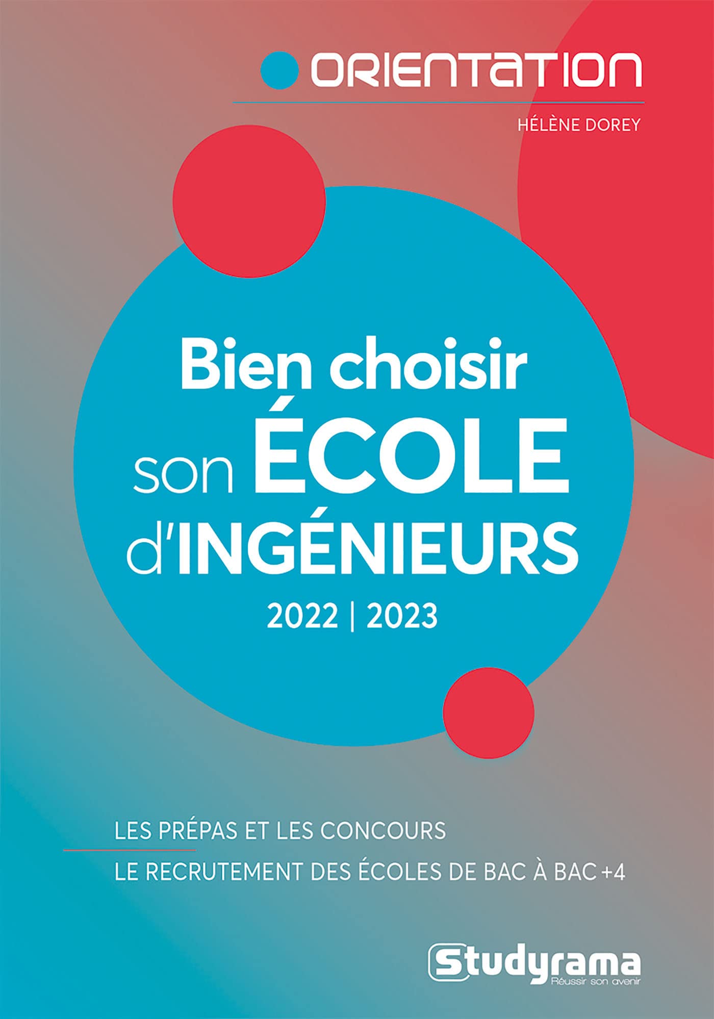 Bien choisir son école d'ingénieurs: Les prépas et les concours - Le recrutement des écoles de bac à bac+4 book