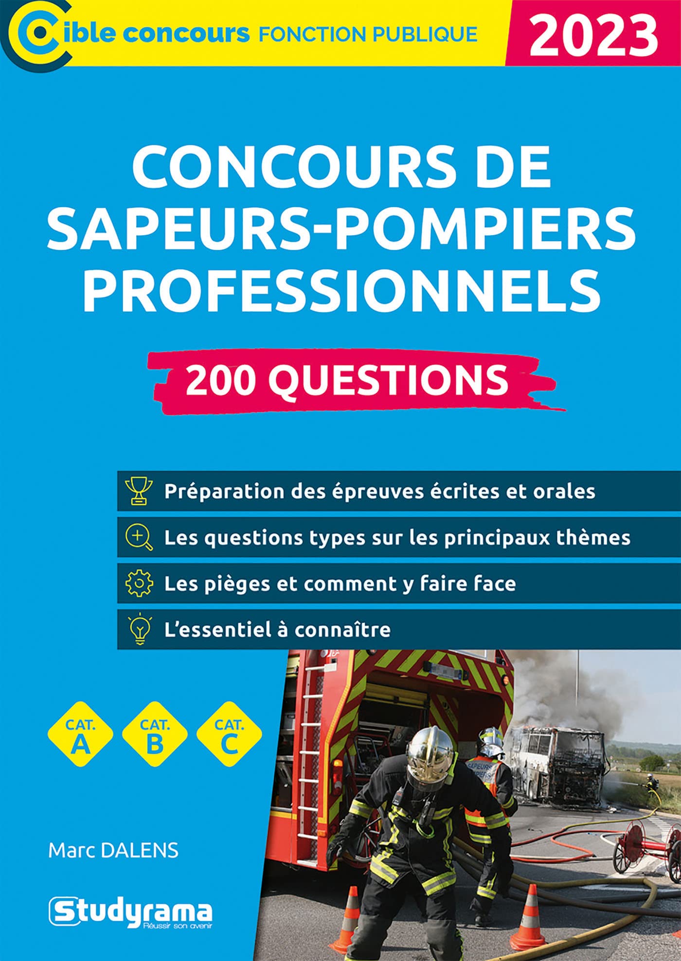 Concours des sapeurs-pompiers professionnels – 200 questions (Catégories A, B et C – Édition 2023) Business, Finance & Career