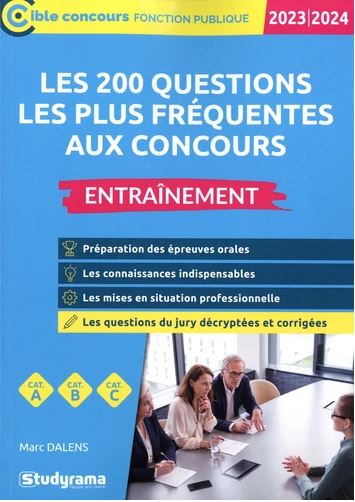 Les 200 questions les plus fréquentes aux concours, cat. A, cat. B, cat. C : entraînement : 2023-2024 Business, Finance & Career