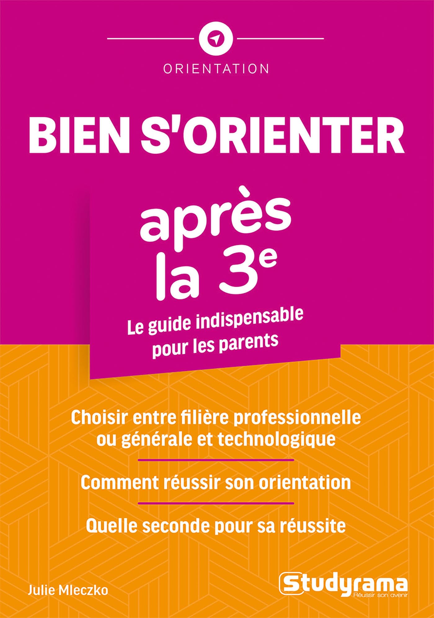 Bien s'orienter après la troisième: Le guide indispensable pour les parents book