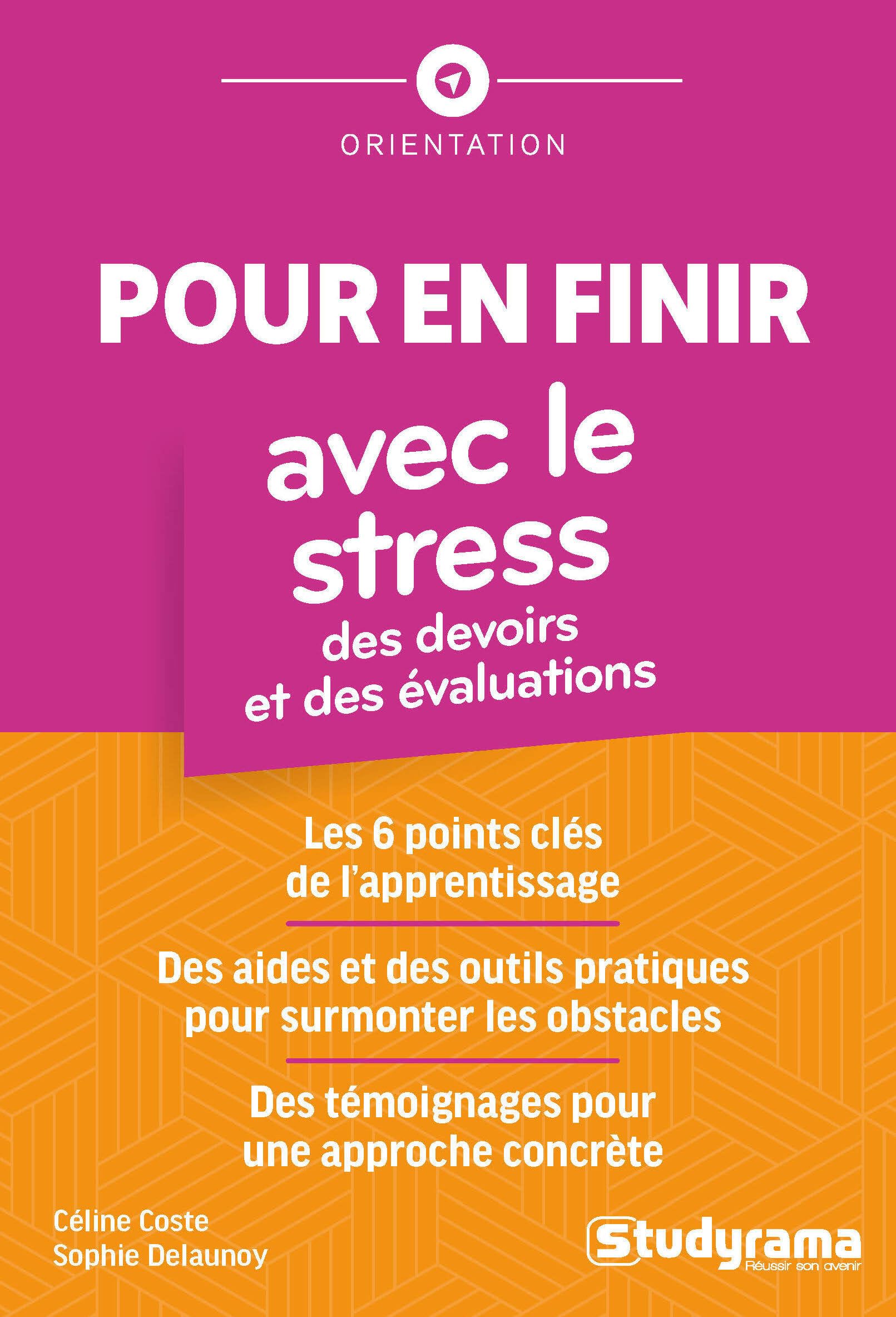 Pour en finir avec le stress des devoirs et des évaluations: Les 6 points clés de l'apprentissage, des aides et des outils pratiques pour surmonter ... de témoignages pour une approche concrète Business, Finance & Career