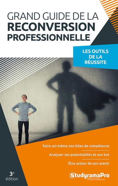 Grand guide de la reconversion professionnelle : les outils de la réussite book