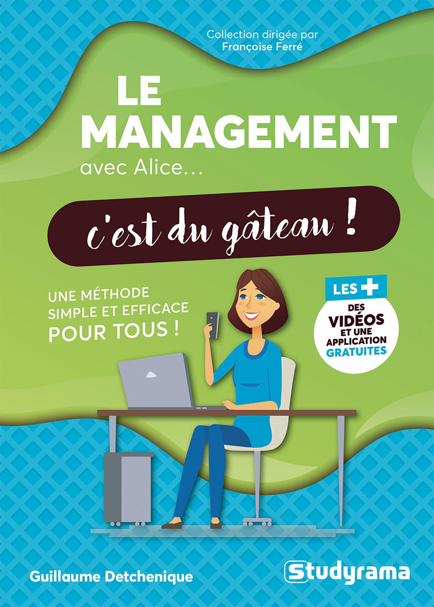 Le management avec Alice c'est du gâteau ! book