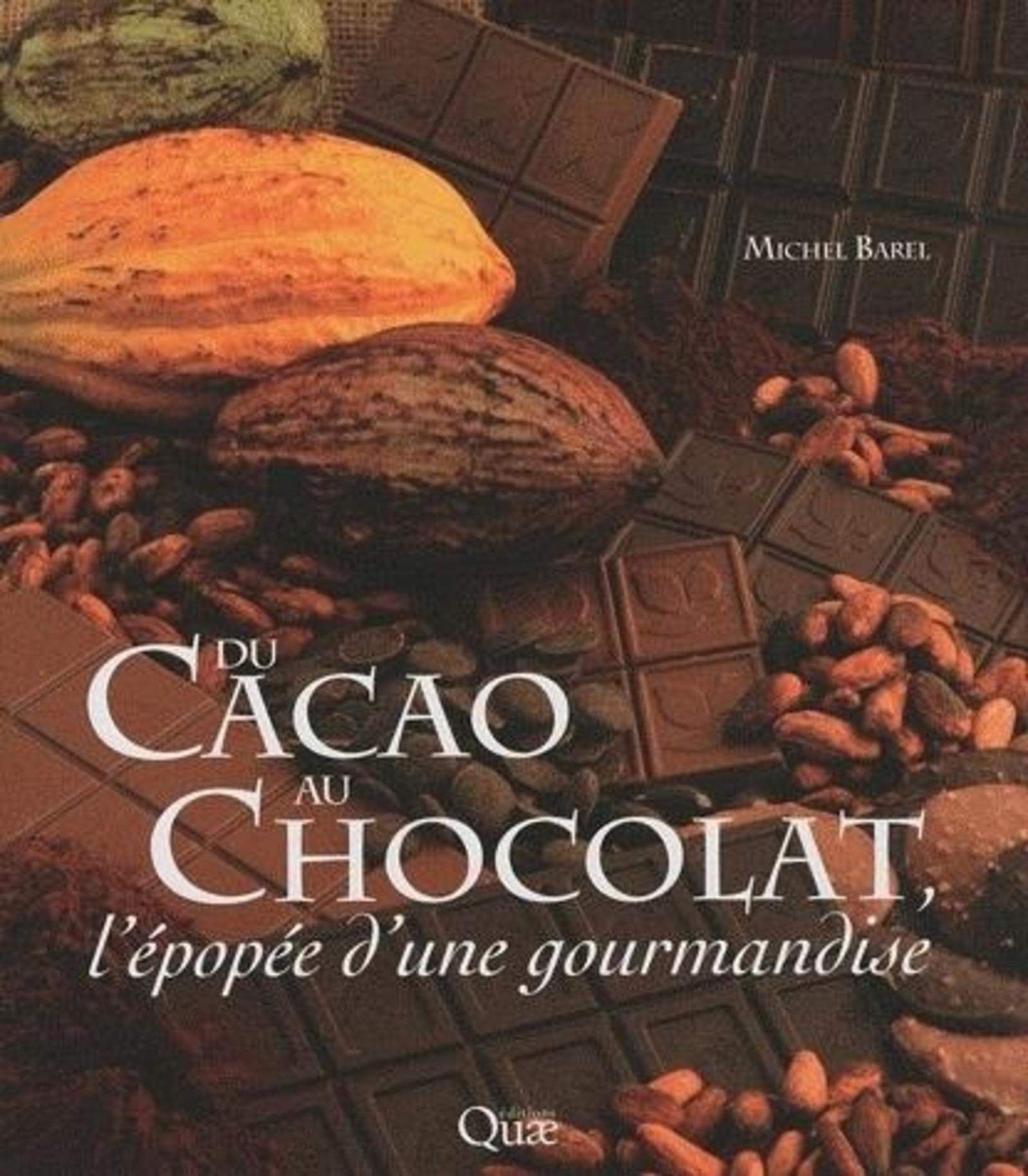 DU CACAO AU CHOCOLAT - L'EPOPEE D'UNE GOURMANDISE: L'EPOPEE D'UNE GOURMANDISE Film, Art & Culture