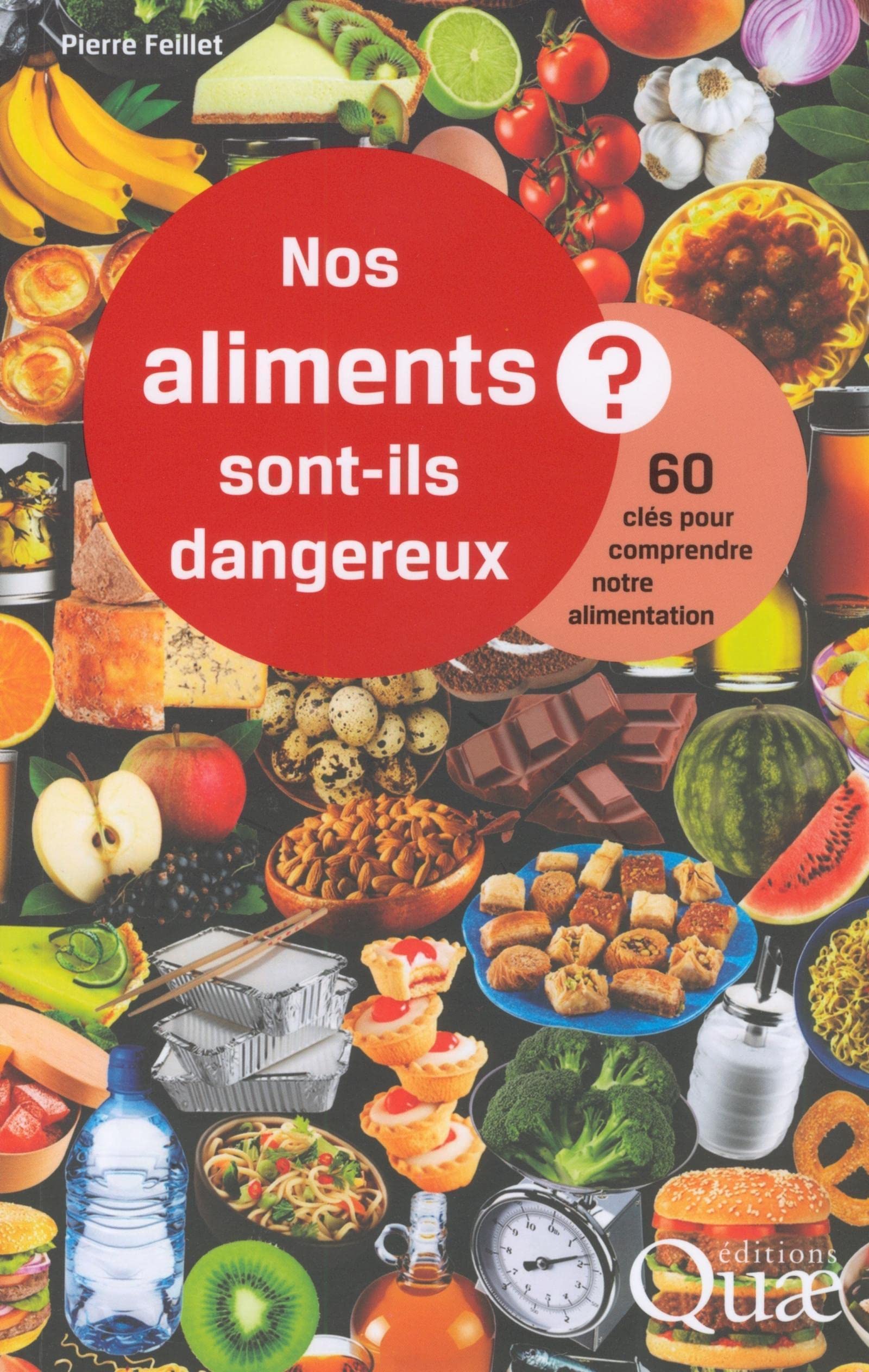 Nos aliments sont-ils dangereux ?: 60 clés pour comprendre notre alimentation. Medicine