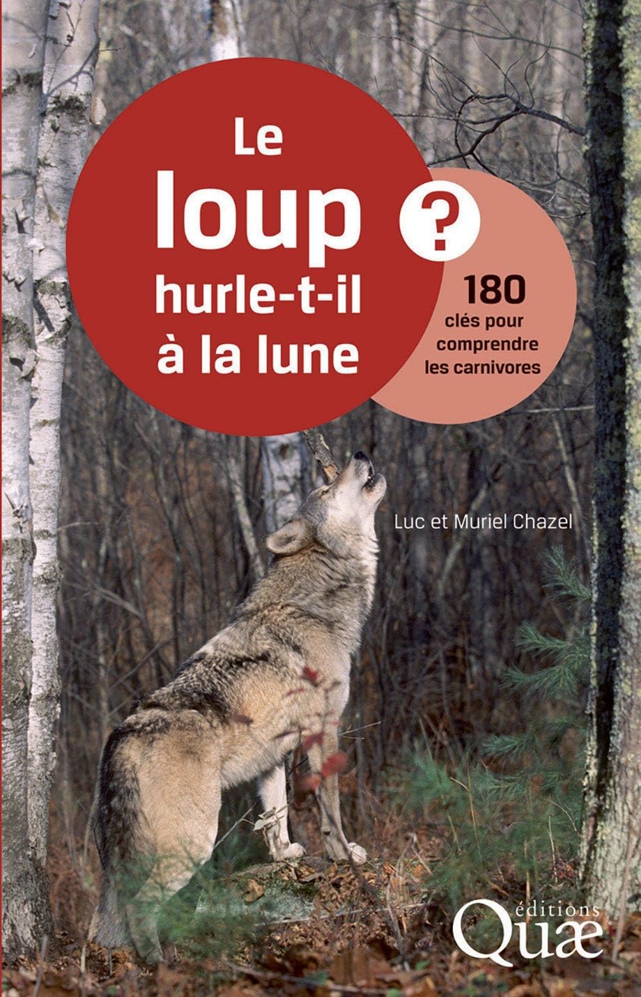 Le loup hurle-t-il à la lune ?: 180 clés pour comprendre les carnivores. Medicine
