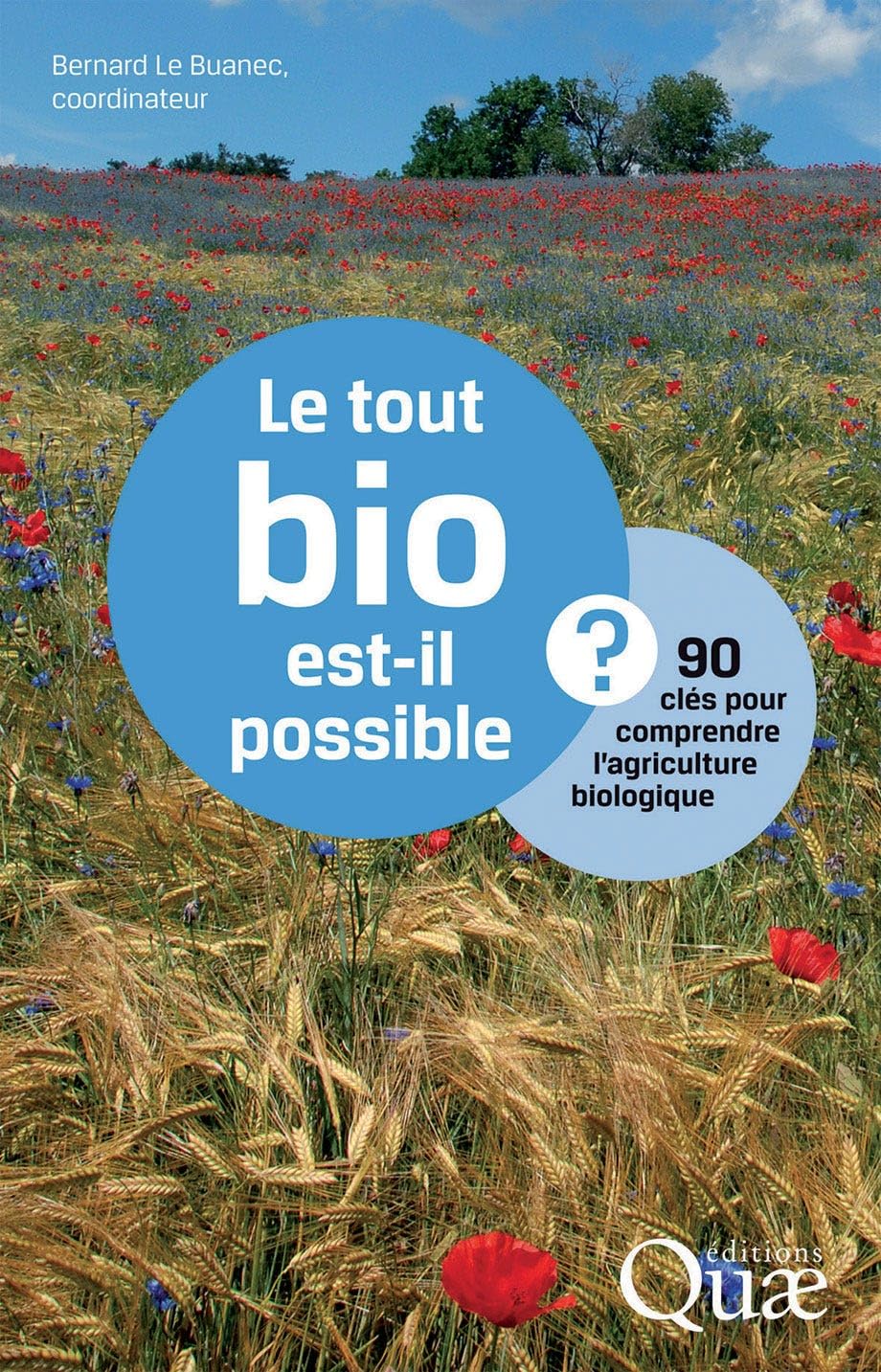 Le tout bio est-il possible ?: 90 clés pour comprendre l'agriculture biologique. Leisure, Home & Garden