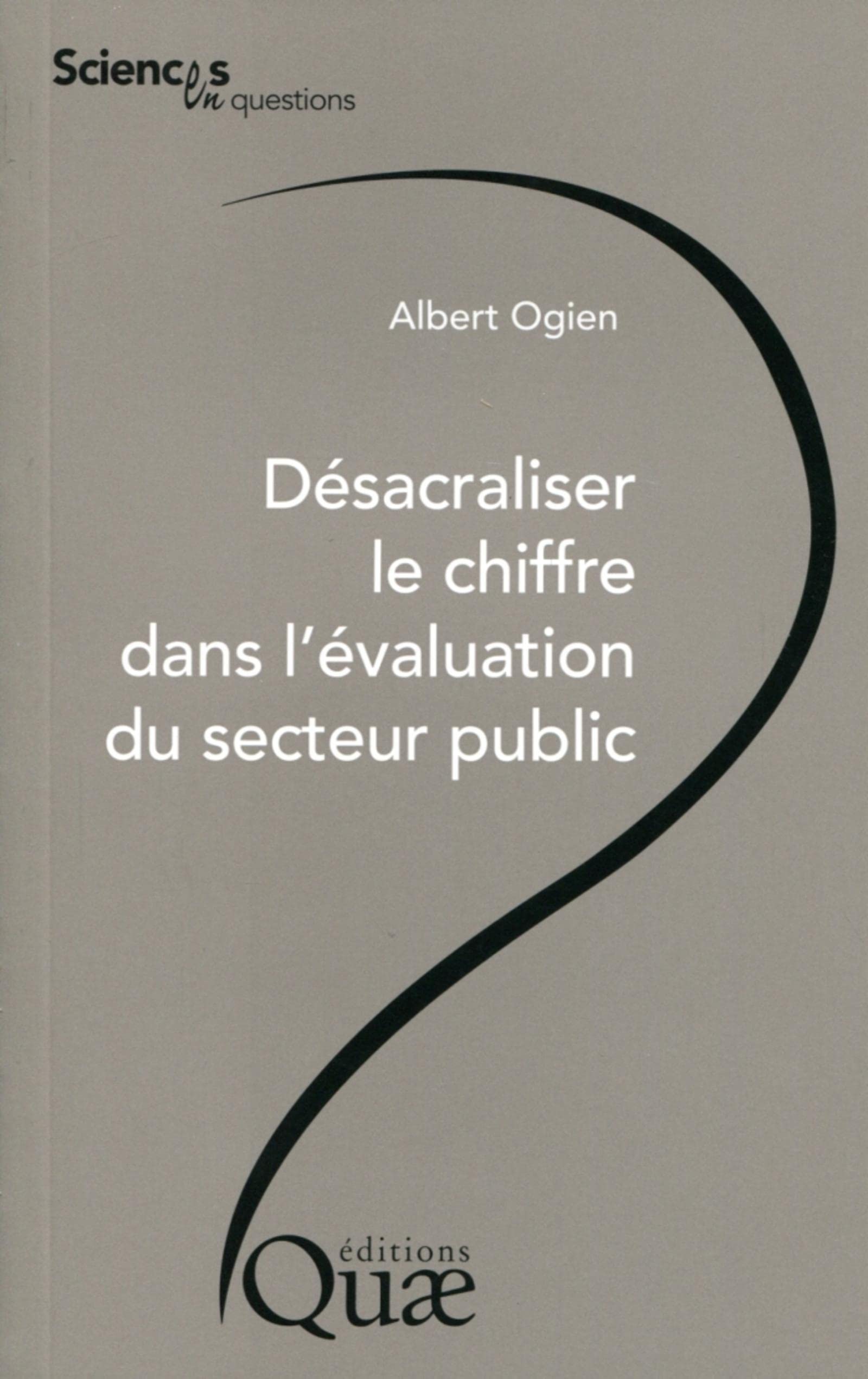 Désacraliser le chiffre dans l'évaluation du secteur public Social Sciences