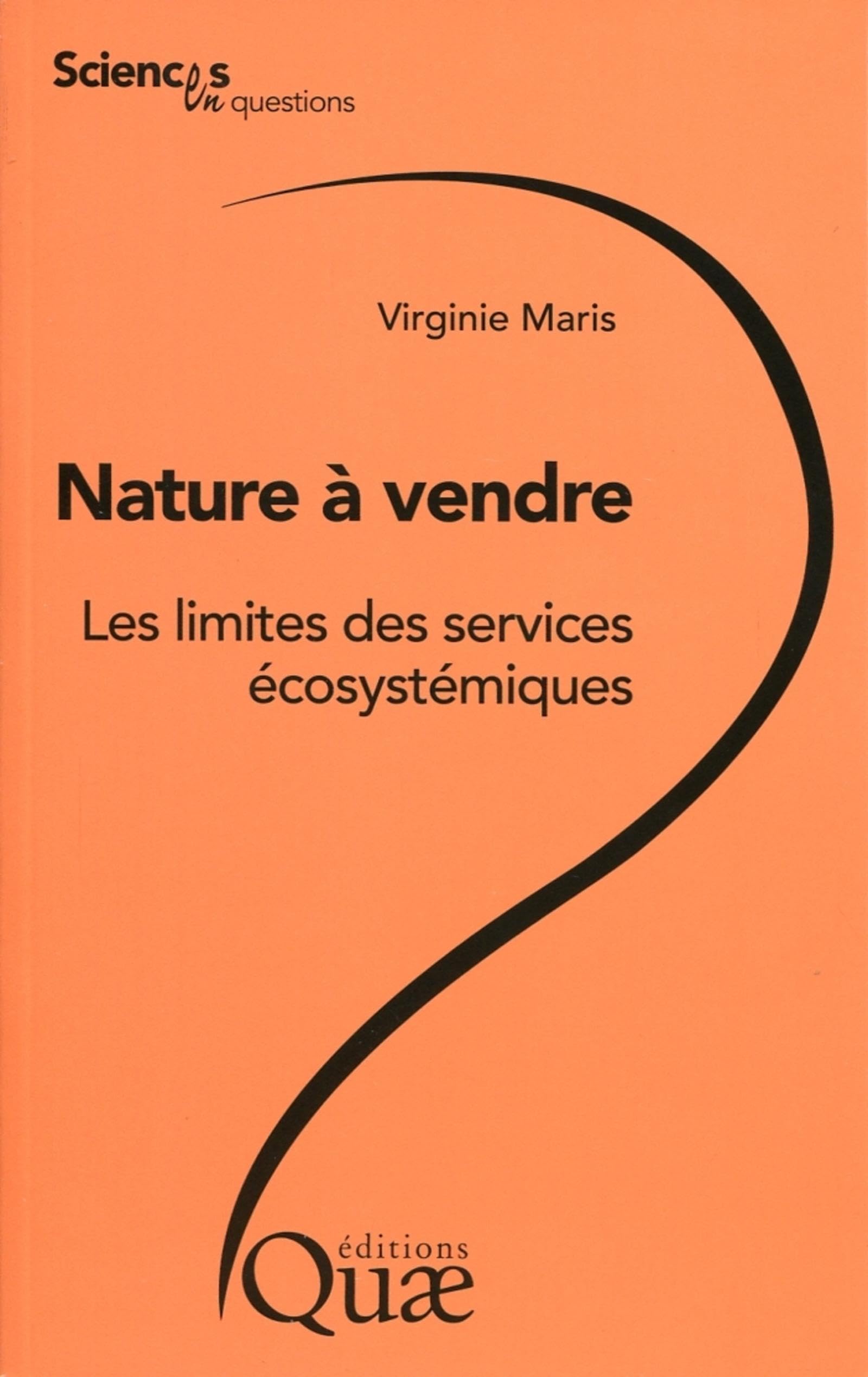 Nature à vendre: Limites des services écosystémiques. Non-fiction
