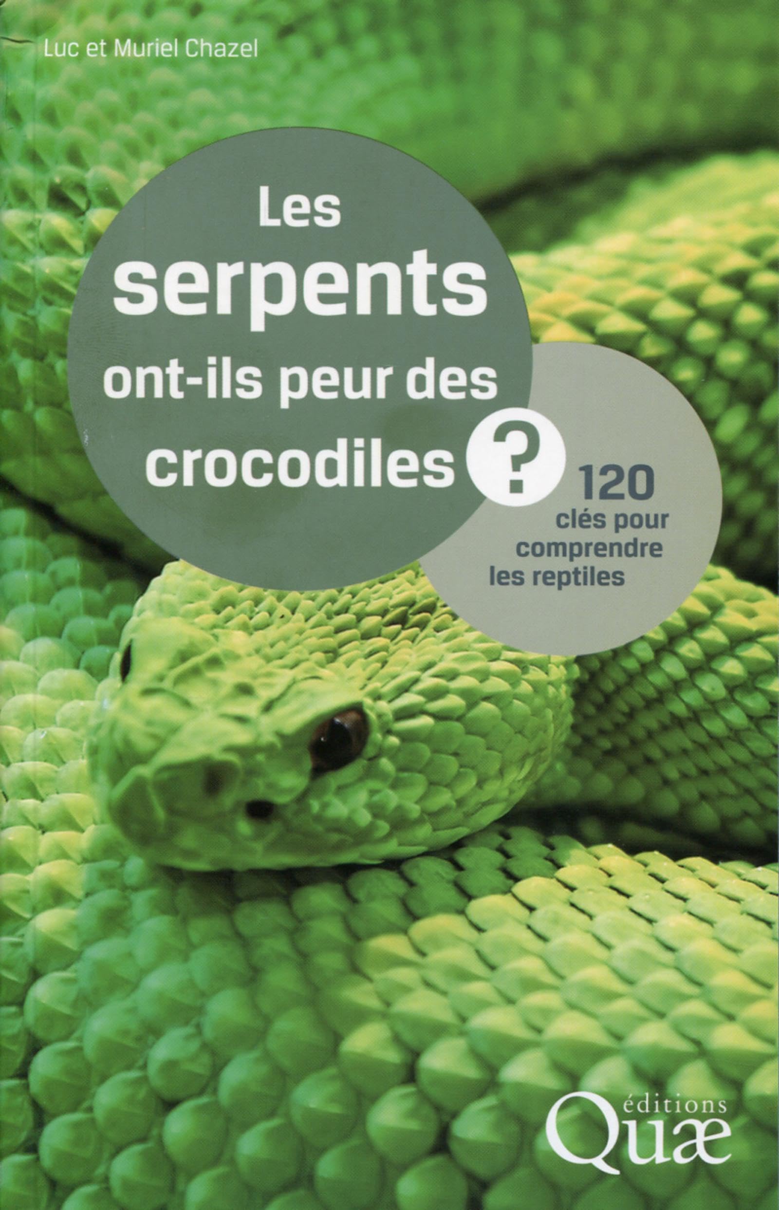 Les serpents ont-ils peur des crocodiles ?: 120 clés pour comprendre les reptiles. book