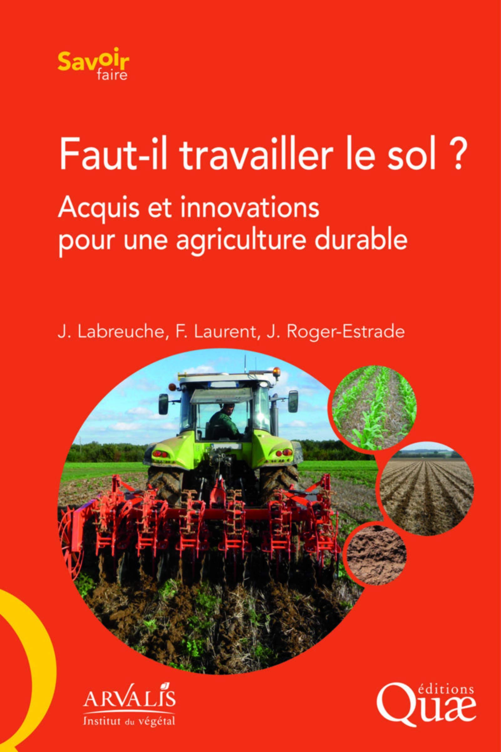 Faut-il travailler le sol ?: Acquis et innovations pour une agriculture durable. book