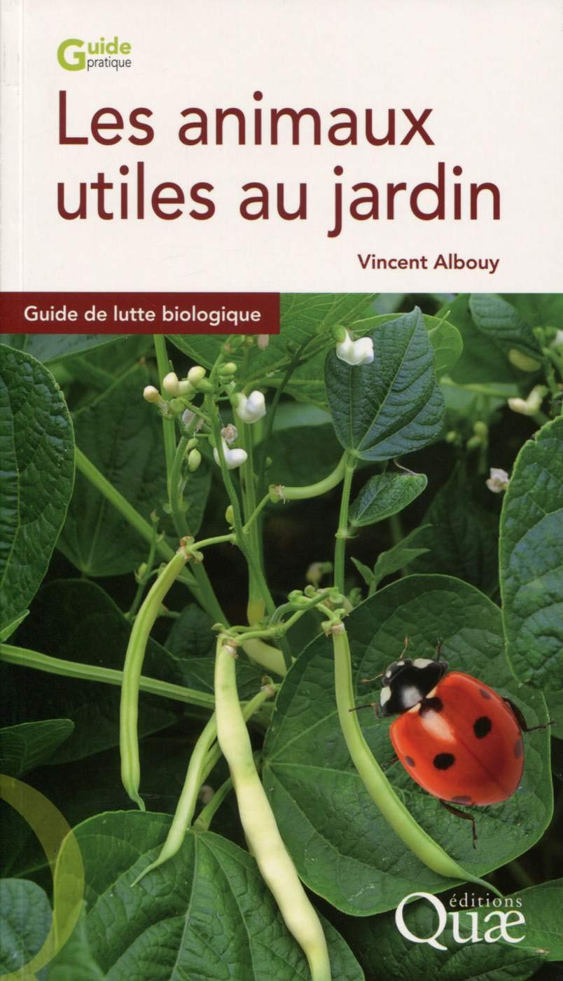 Les animaux utiles au jardin: Guide de lutte biologique book