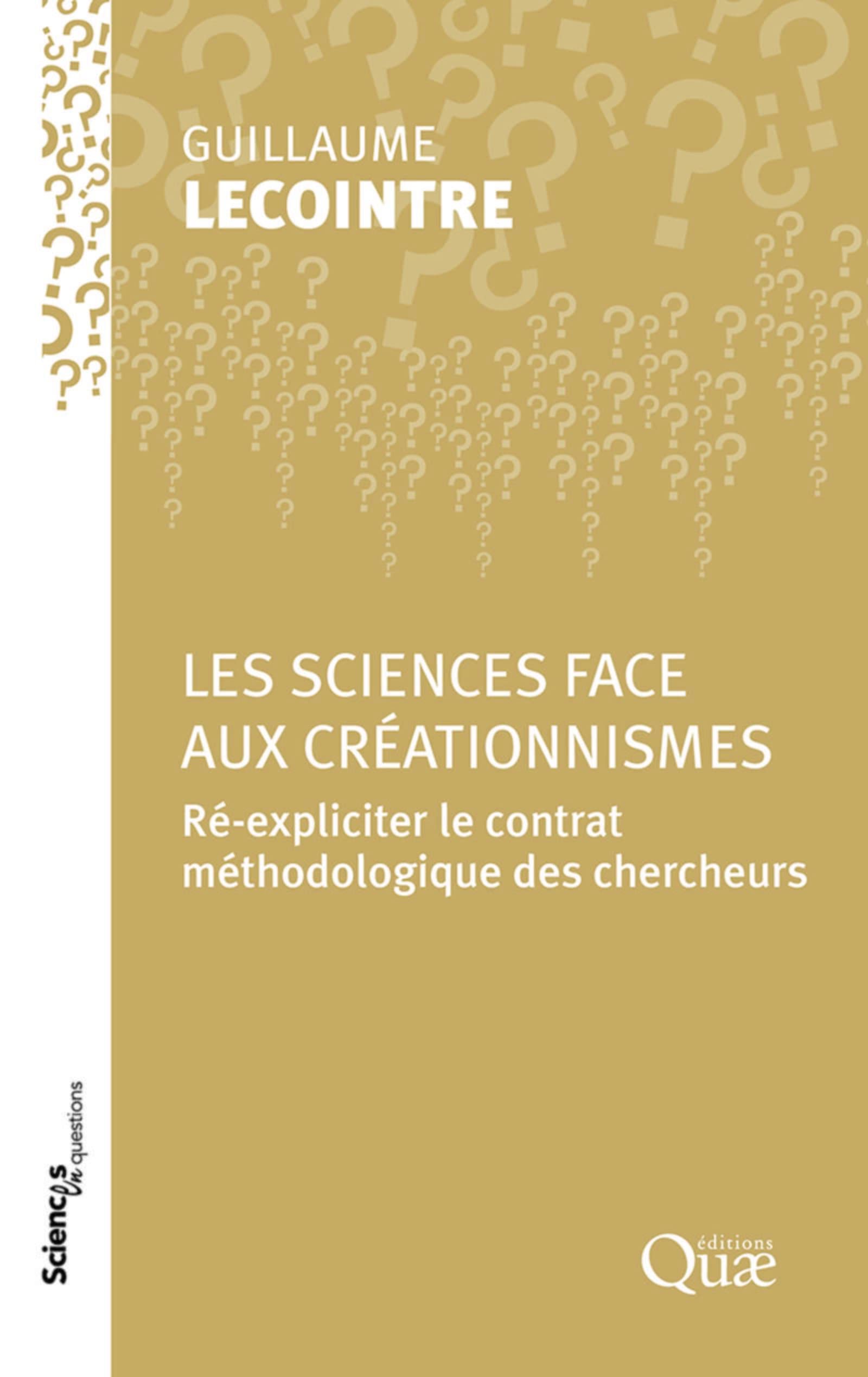Les sciences face aux créationnismes: Ré-expliciter le contrat méthodologique des chercheurs Philosophy