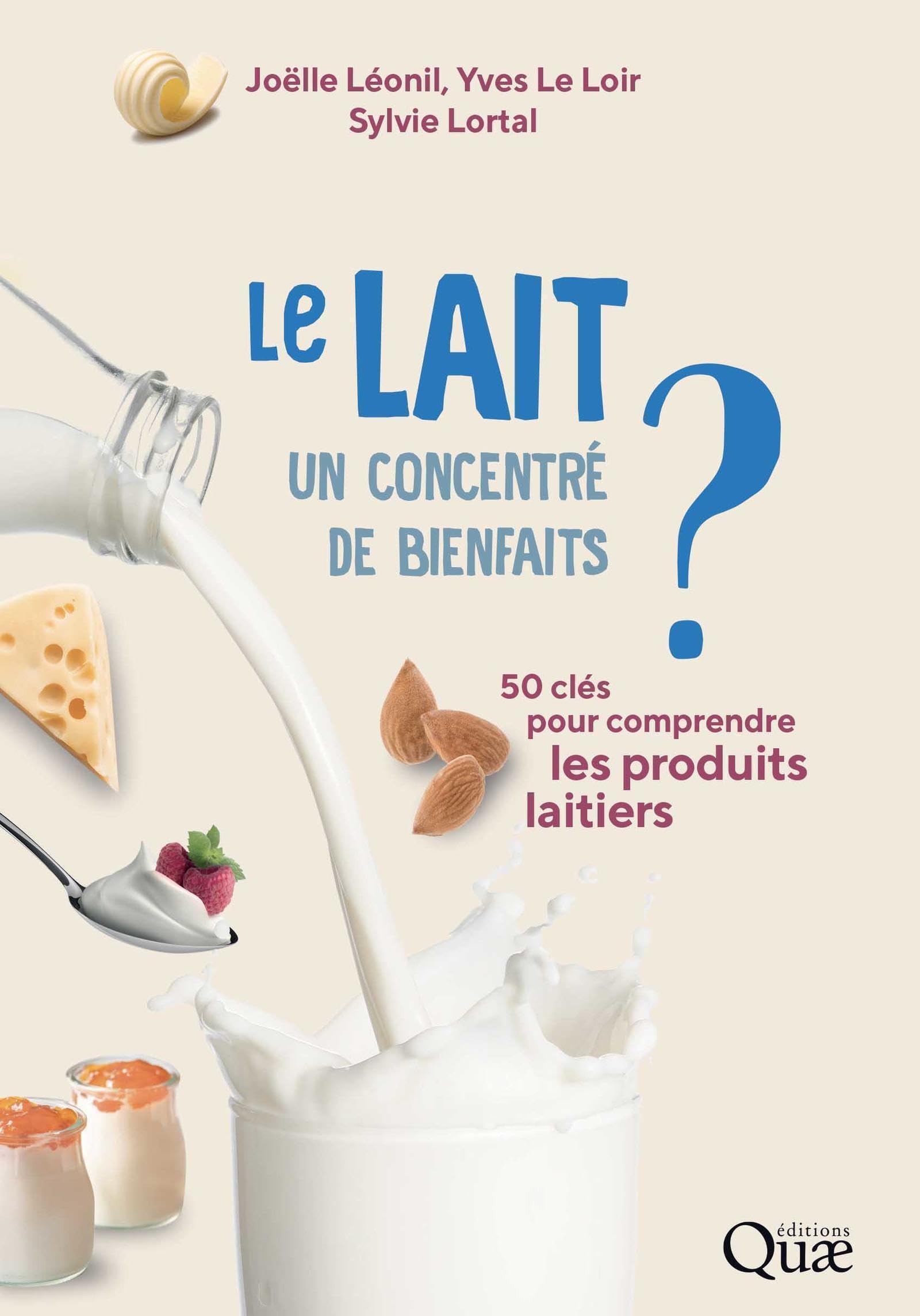 Le lait, un concentré de bienfaits ?: 50 clés pour comprendre les produits laitiers book