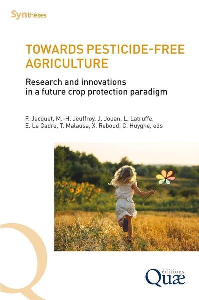 Towards pesticide-free agriculture : research and innovations in a future crop protection paradigm book