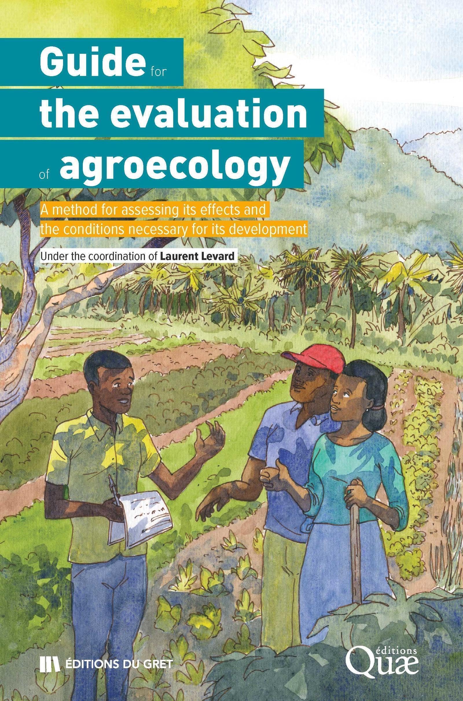 Guide for the evaluation of agroecology: A method for assessing its effects and the conditions necessary for its development book