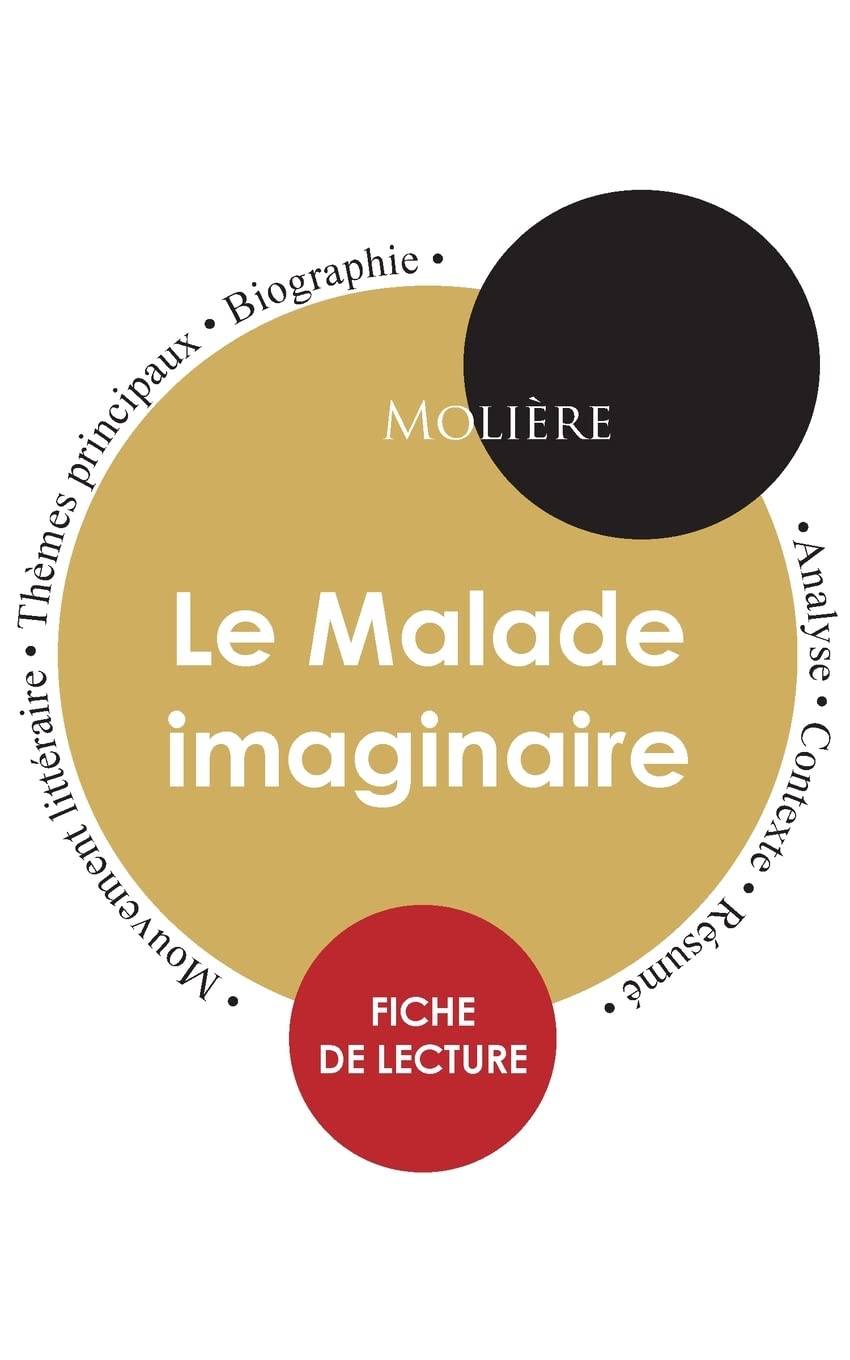 Fiche de lecture Le Malade imaginaire (Étude intégrale) Study Guides