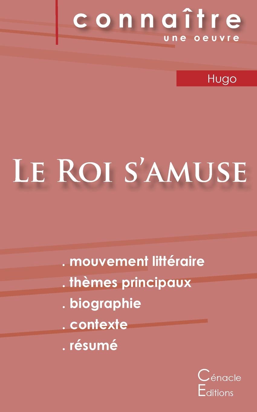 Fiche de lecture Le Roi s'amuse de Victor Hugo (Analyse littéraire de référence et résumé complet) Study Guides