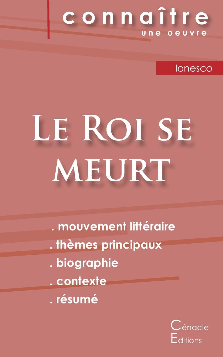 Fiche de lecture Le Roi se meurt de Eugène Ionesco (Analyse littéraire de référence et résumé complet) Study Guides