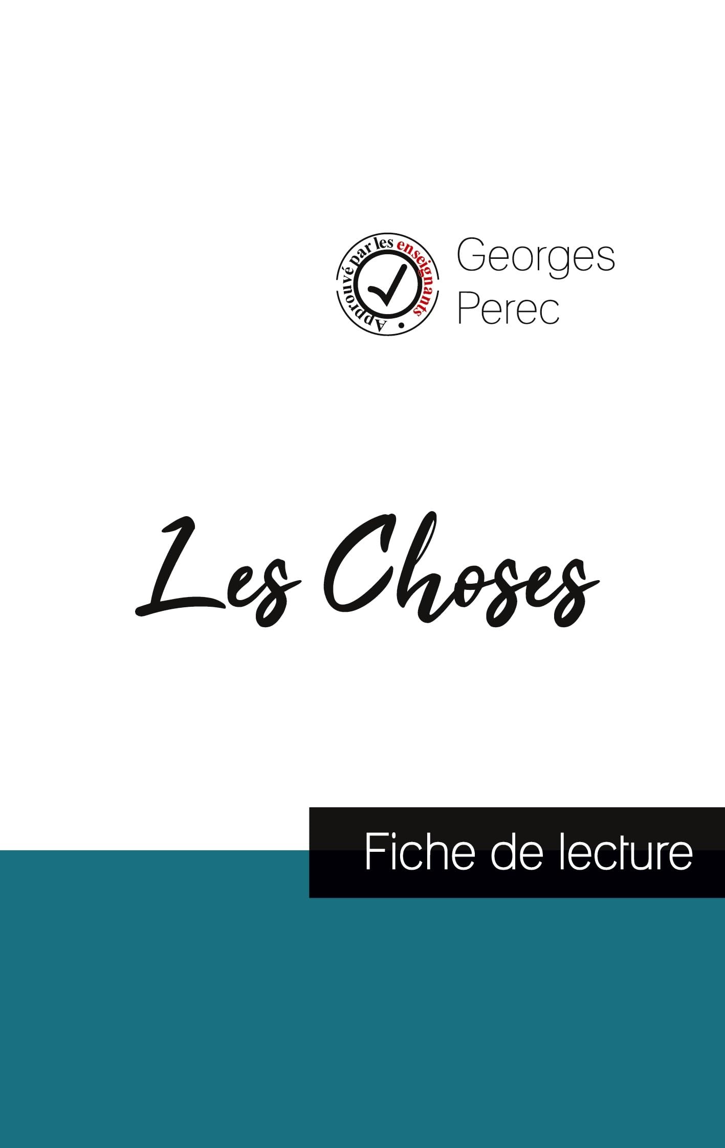 Les Choses de Georges Perec (fiche de lecture et analyse complète de l'oeuvre) Study Guides