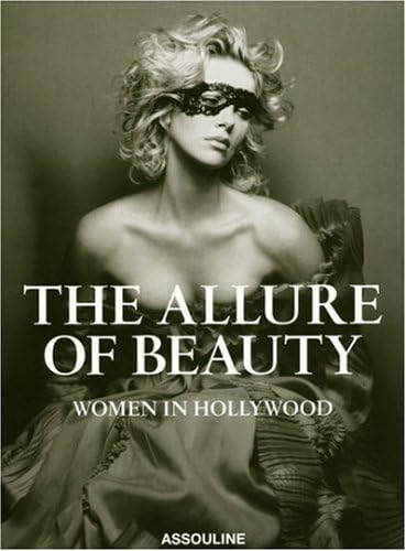 Allure of Beauty: Women in Hollywood Film, Art & Culture