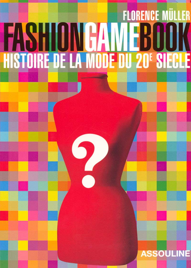 FASHION GAME BOOK: Histoire de la mode du XXe siècle Film, Art & Culture