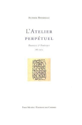 L'Atelier perpétuel: Proses & poésies (1882-1929) Film, Art & Culture