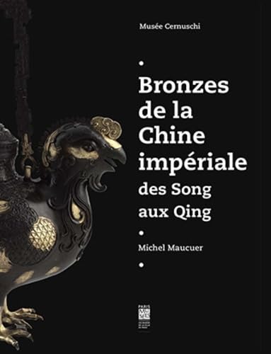 Bronzes de la Chine impériale: Des Song aux Qing book