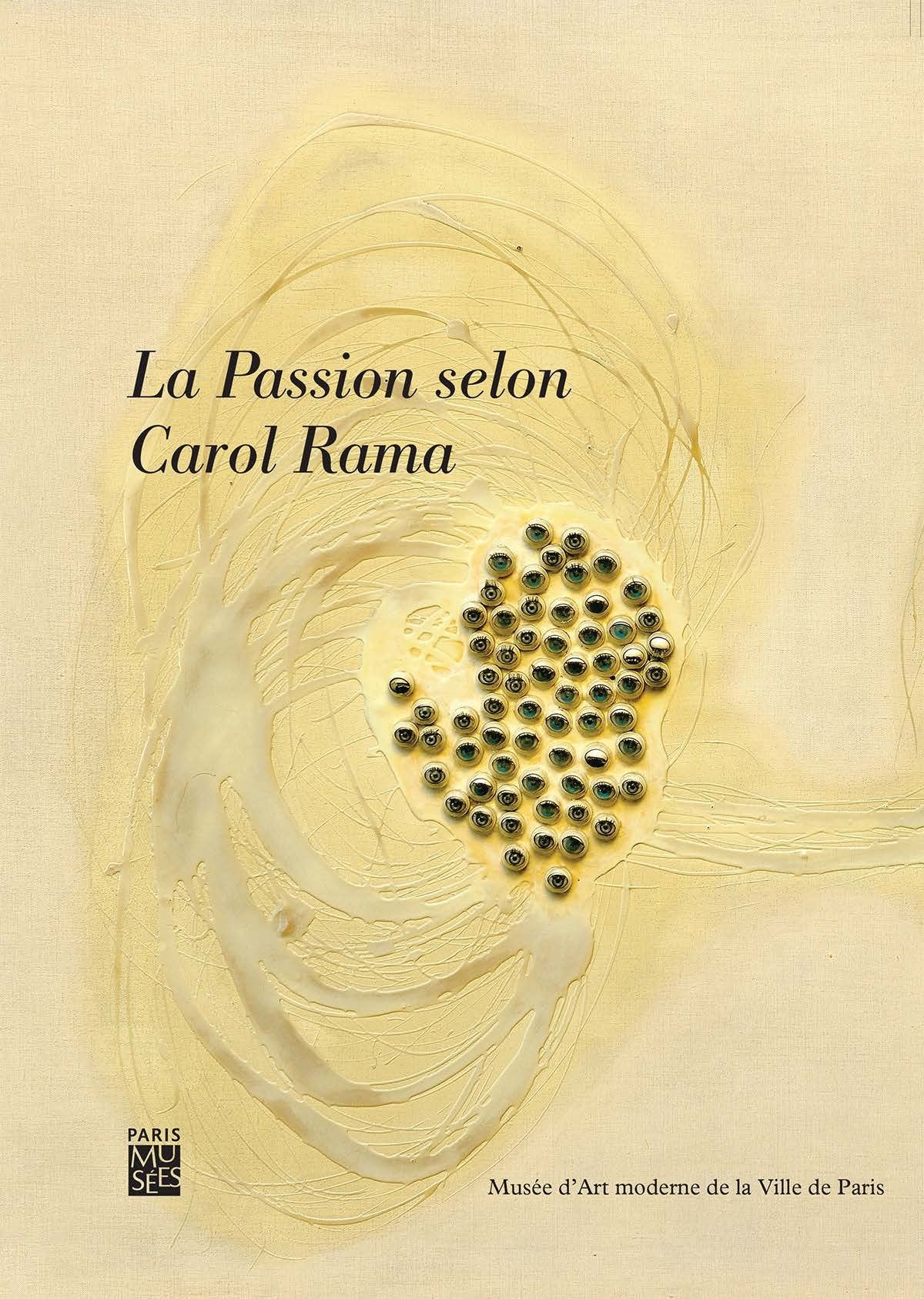 LA PASSION SELON CAROL ROMA - MUSEE D'ART MODERNE DE LA VILLE DE PARIS book