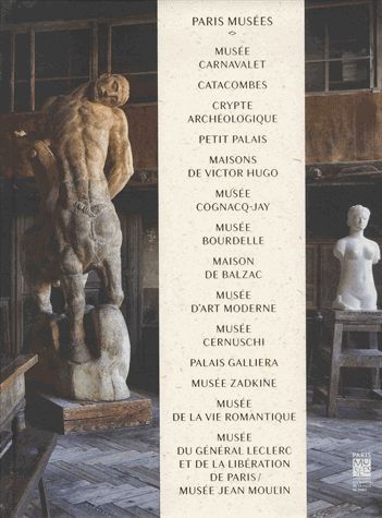 Paris musées : the museums of the city of Paris : a history book