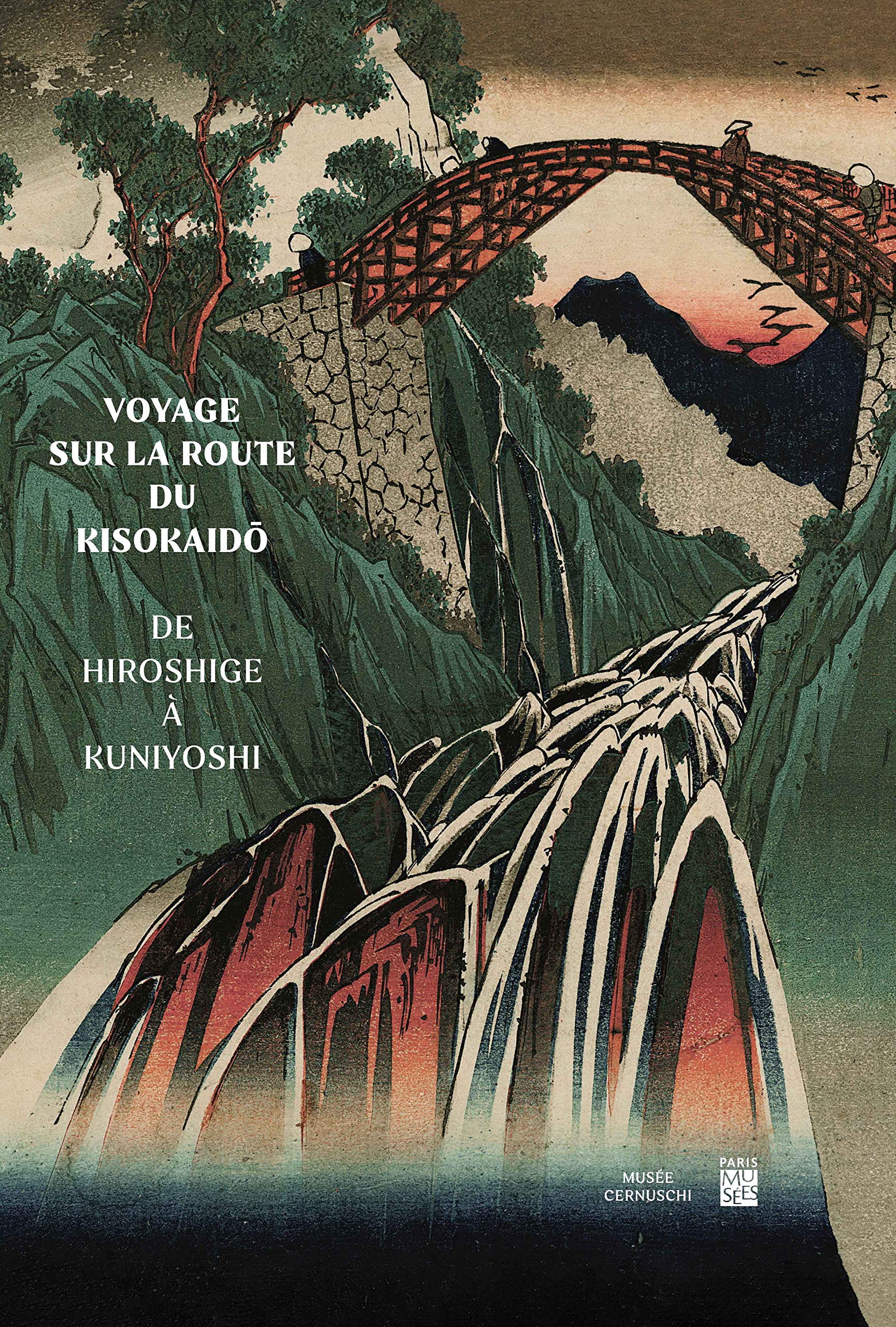 VOYAGE SUR LA ROUTE DU KISOKAIDO, DE HIROSHIGE A KUNIYOSHI book