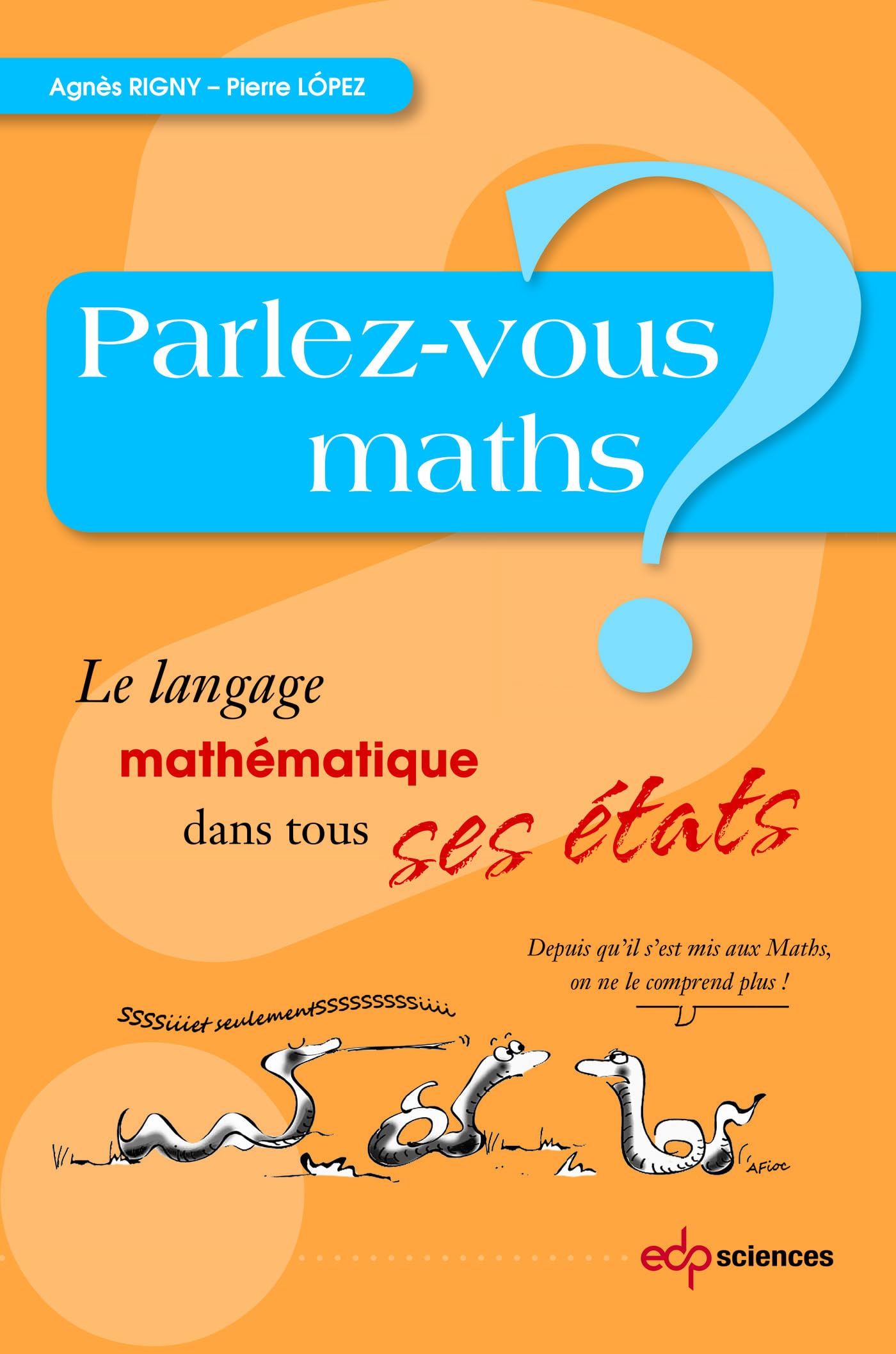 Parlez-vous maths ? le langage mathématique dans tous ses états Mathematics