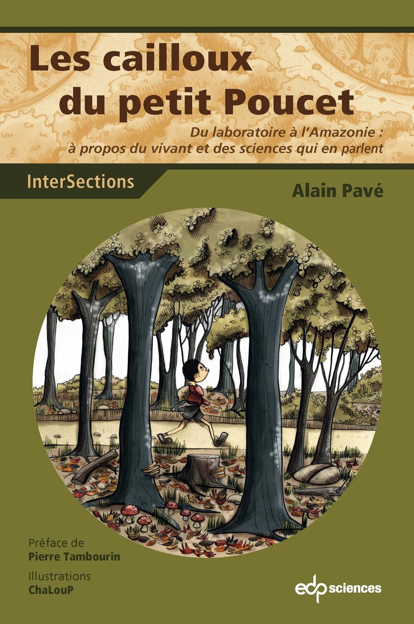 Les cailloux du petit Poucet du laboratoire à l'Amazonie, à propos du vivant et des sciences qui en parlent Natural Sciences
