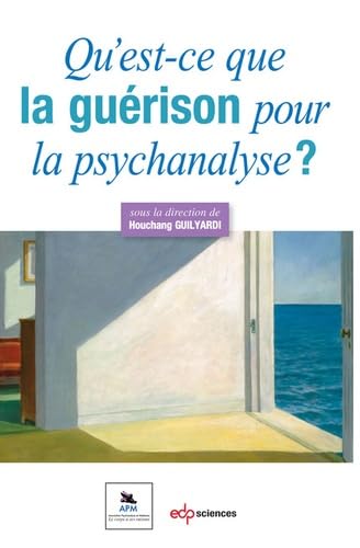 QU'EST-CE QUE LA GUERISON POUR LA PSYCHANALYSE book