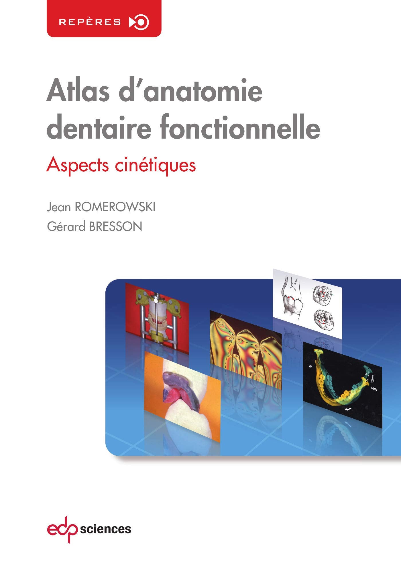 ATLAS D ANATOMIE DENTAIRE FONCTIONNELLE: Aspects cinétiques book