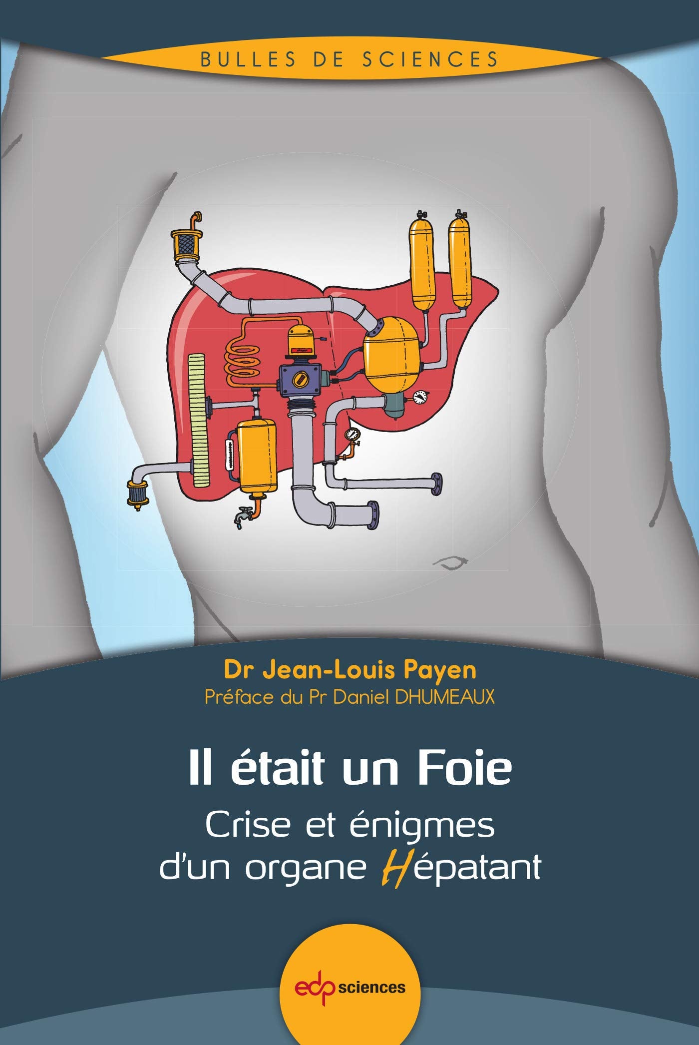 Il était un Foie: Crise et énigmes d'un organe Hépatant Medicine