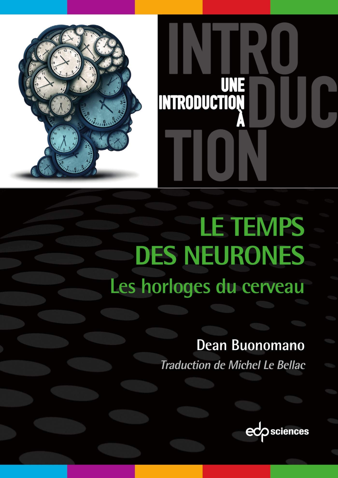 Le temps des neurones: Les horloges du cerveau Natural Sciences