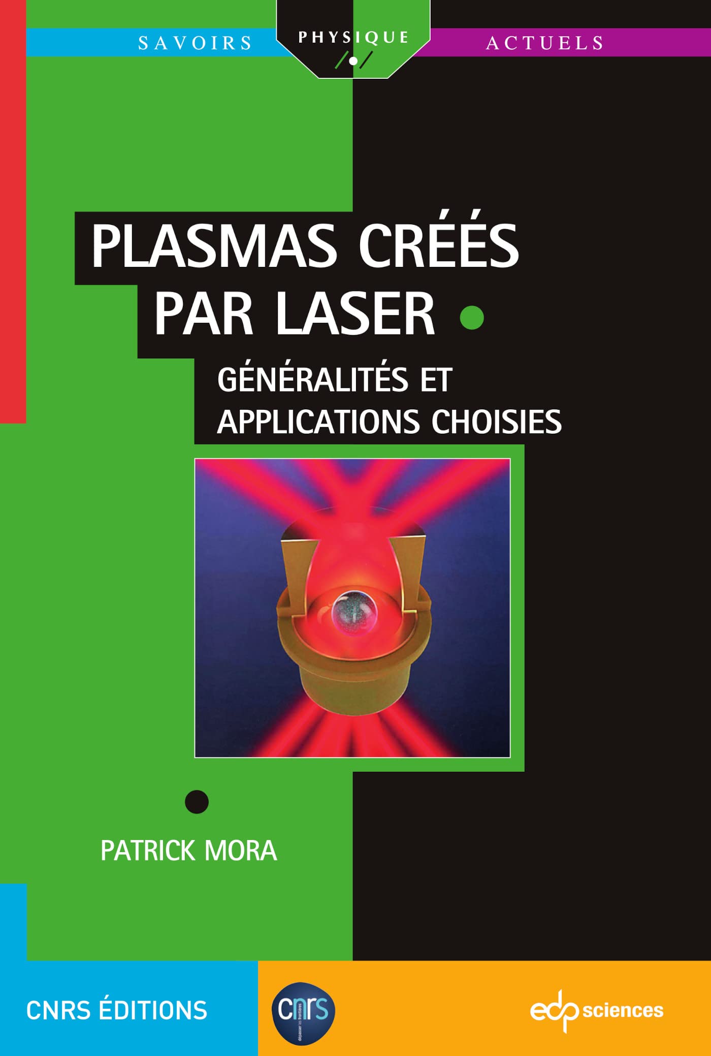 Plasmas créés par laser : généralités et applications choisies: Généralités et Applications choisies book