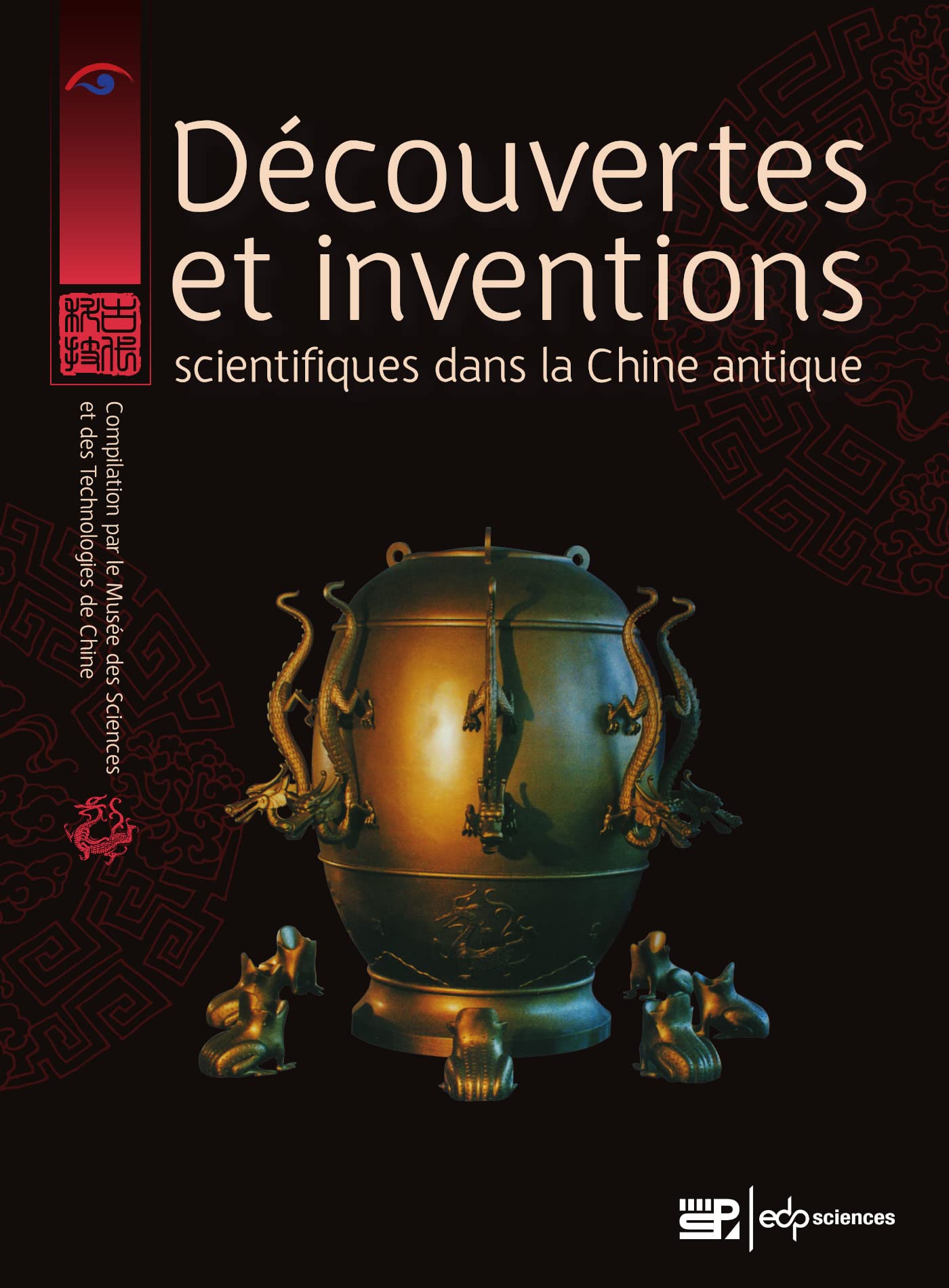 Découvertes et inventions scientifiques dans la Chine antique Business & Technology