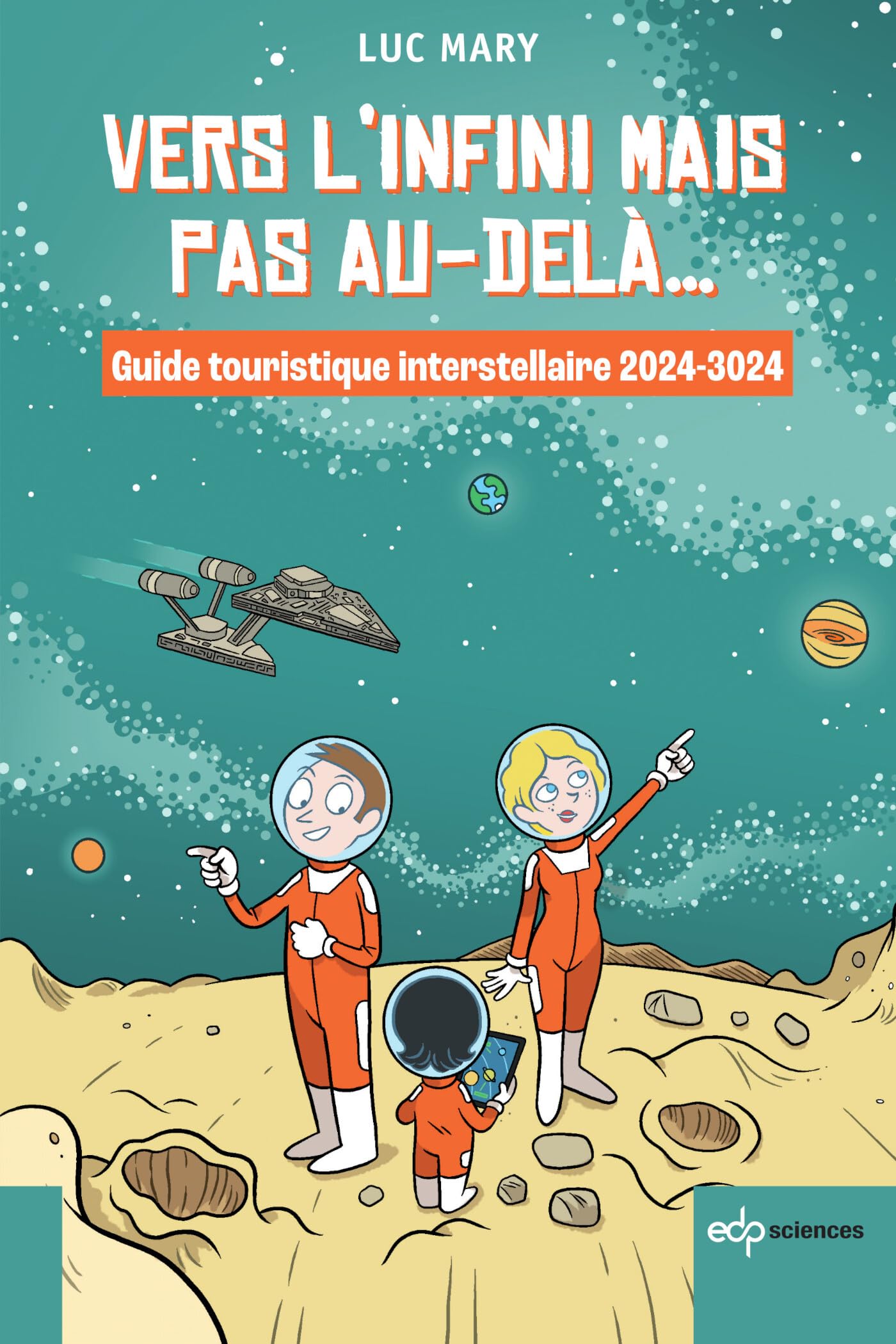 Vers l'infini mais pas au-delà...: Guide touristique interstellaire 2024-3024 Essays & Short Stories